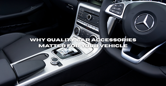Why Quality Car Accessories Matter for Your Vehicle